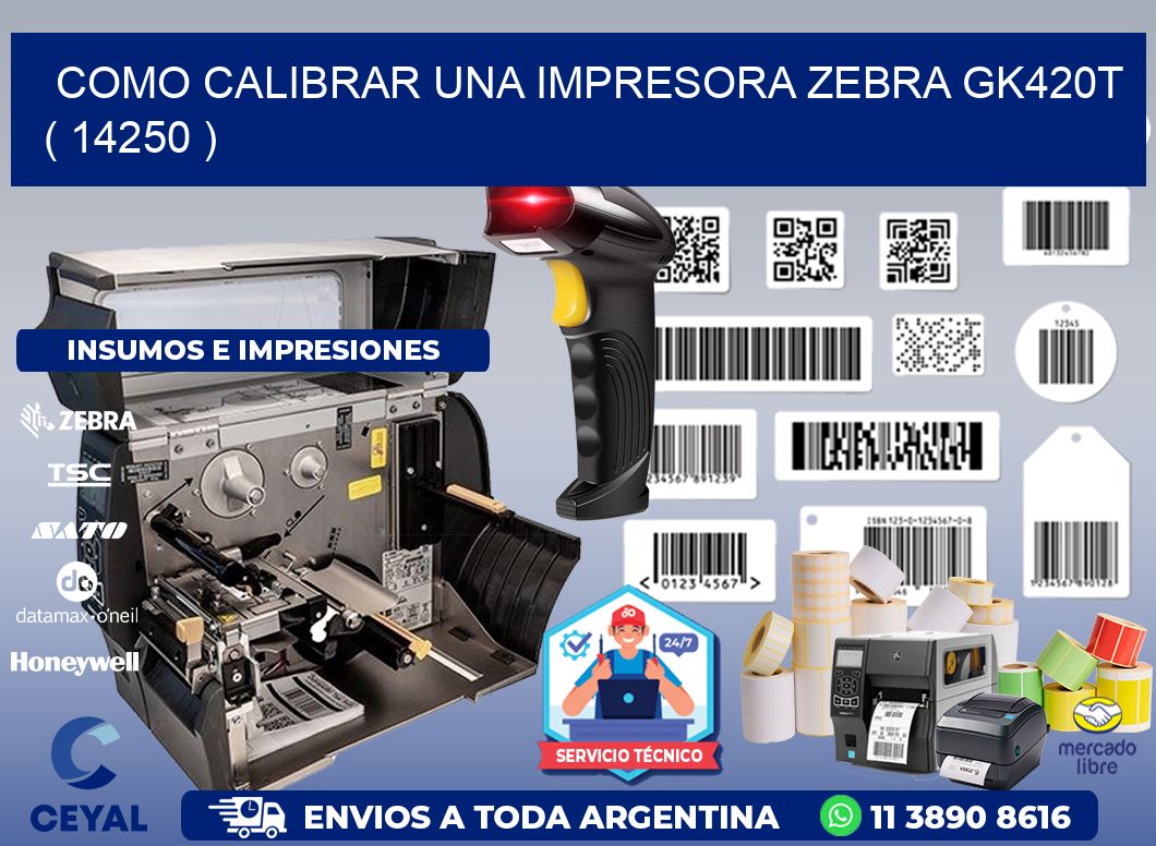 como calibrar una impresora zebra gk420t  ( 14250 )