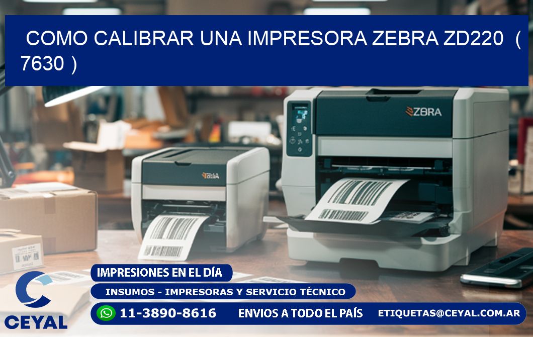 como calibrar una impresora zebra zd220  ( 7630 )