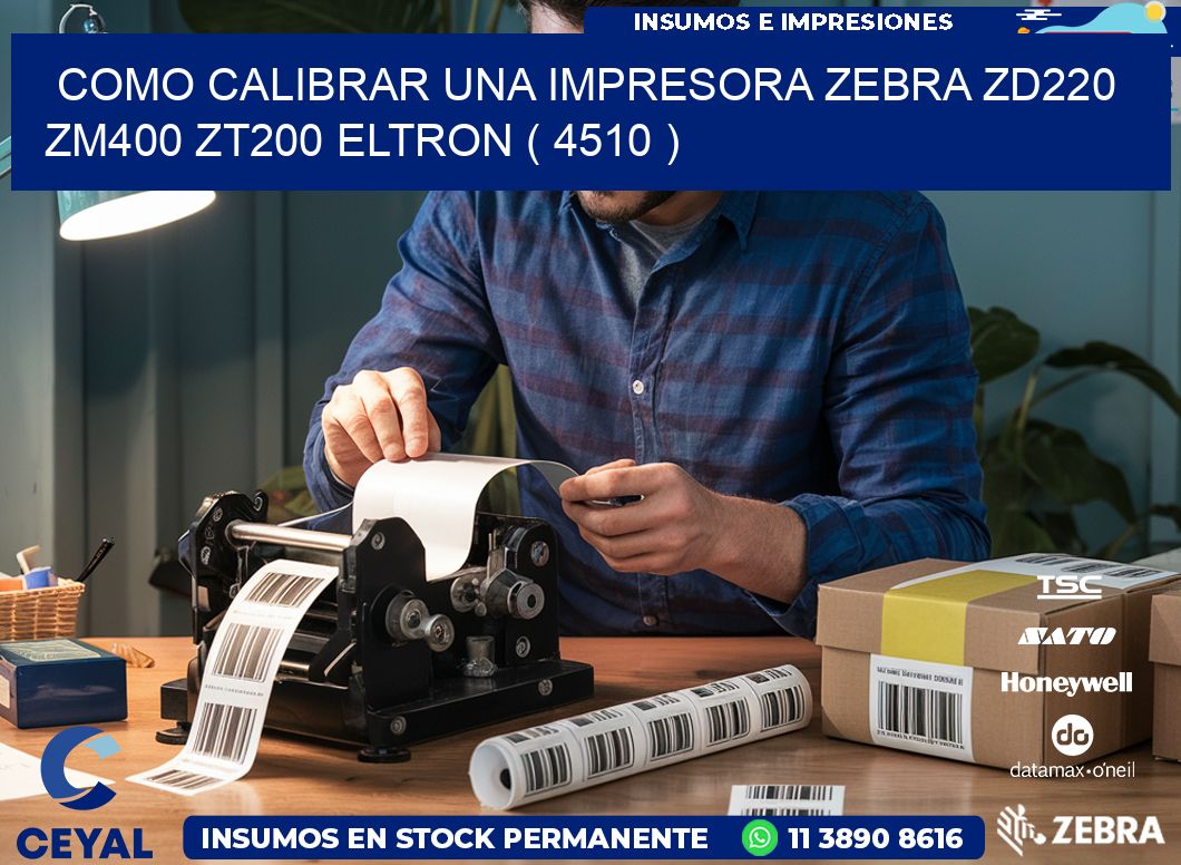 como calibrar una impresora zebra zd220 ZM400 ZT200 ELTRON ( 4510 )