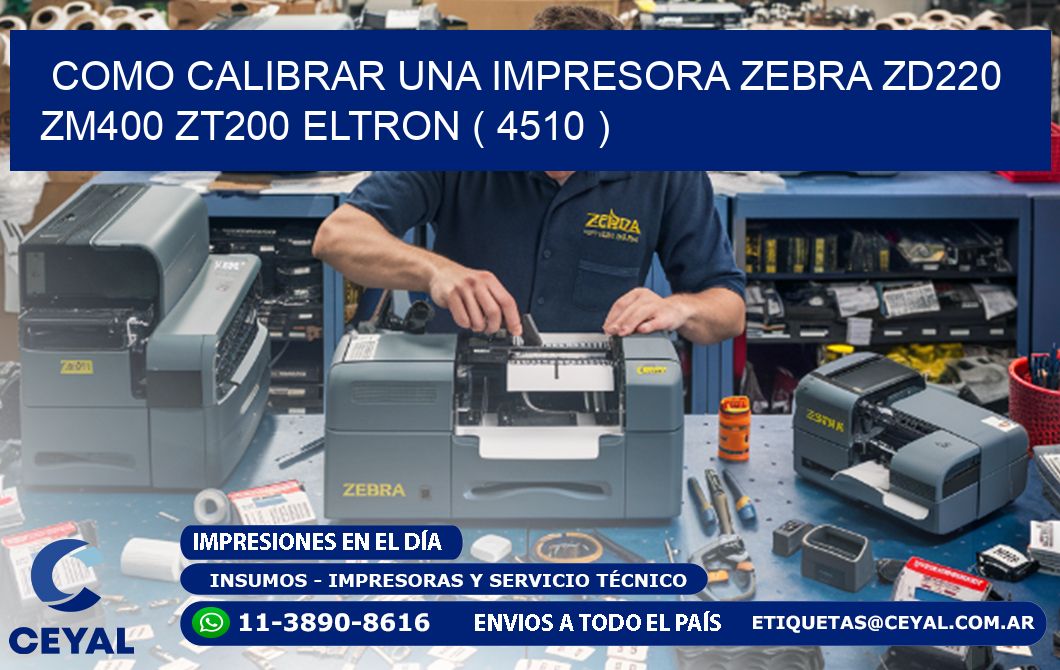 como calibrar una impresora zebra zd220 ZM400 ZT200 ELTRON ( 4510 )