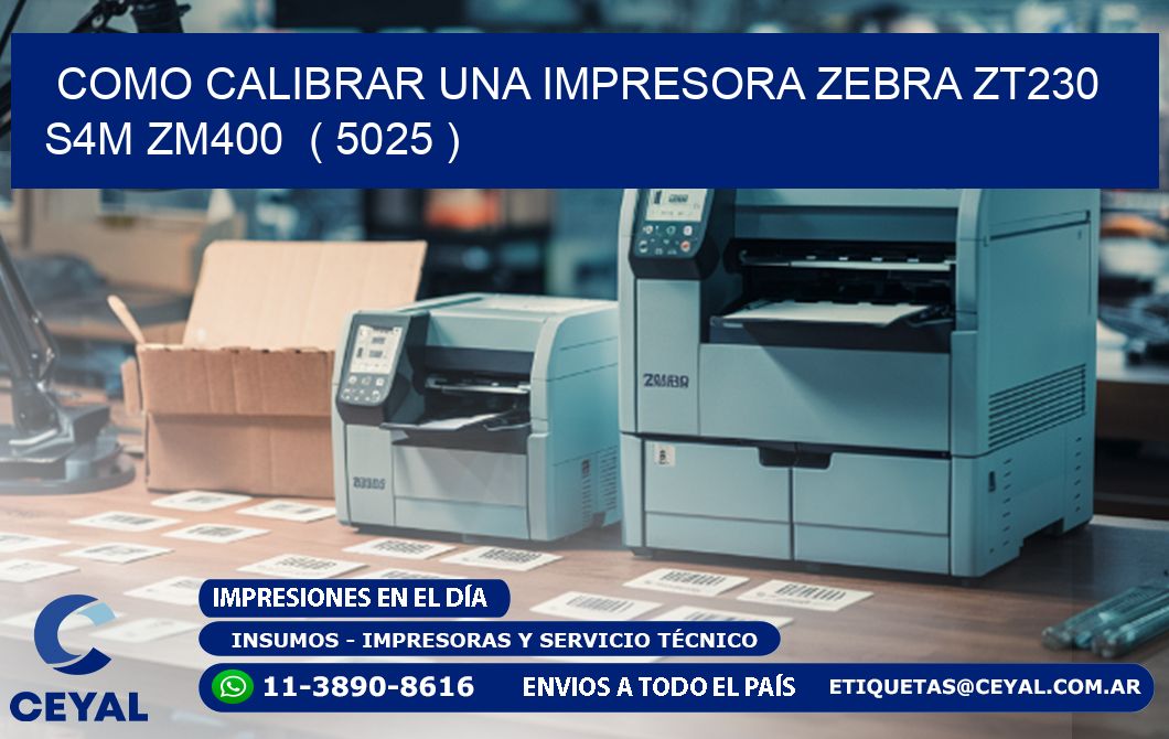 como calibrar una impresora zebra zt230 S4M ZM400 ( 5025 )