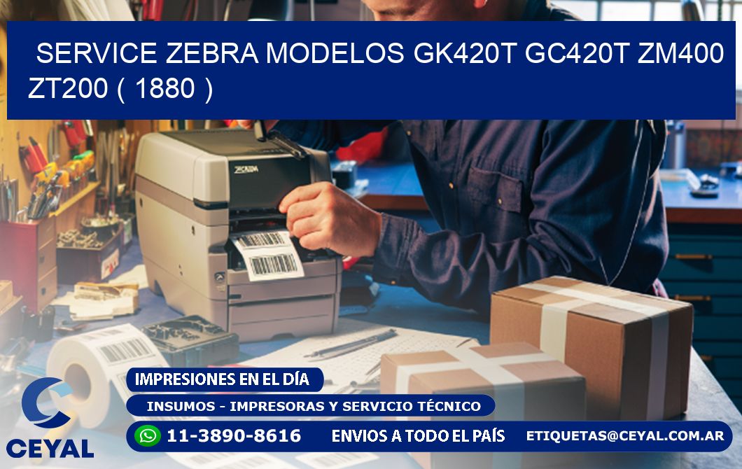 service zebra MODELOS GK420T GC420T ZM400 ZT200 ( 1880 )