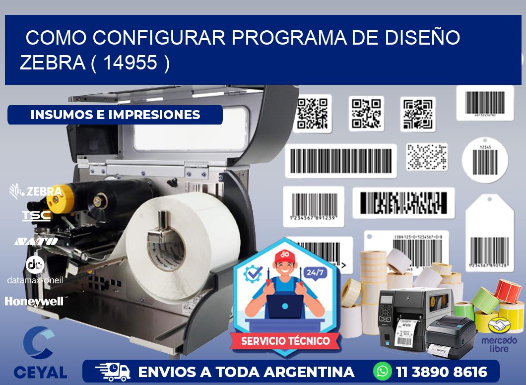 COMO CONFIGURAR PROGRAMA DE DISEÑO ZEBRA ( 14955 )