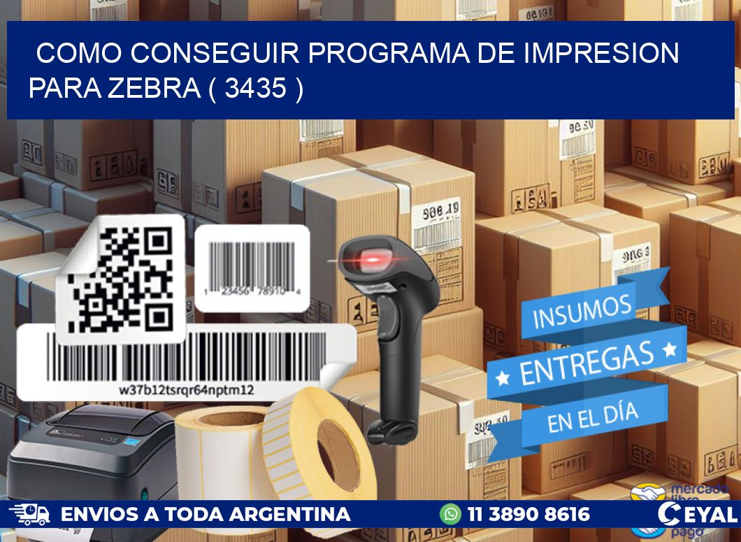 COMO CONSEGUIR PROGRAMA DE IMPRESION PARA ZEBRA ( 3435 )