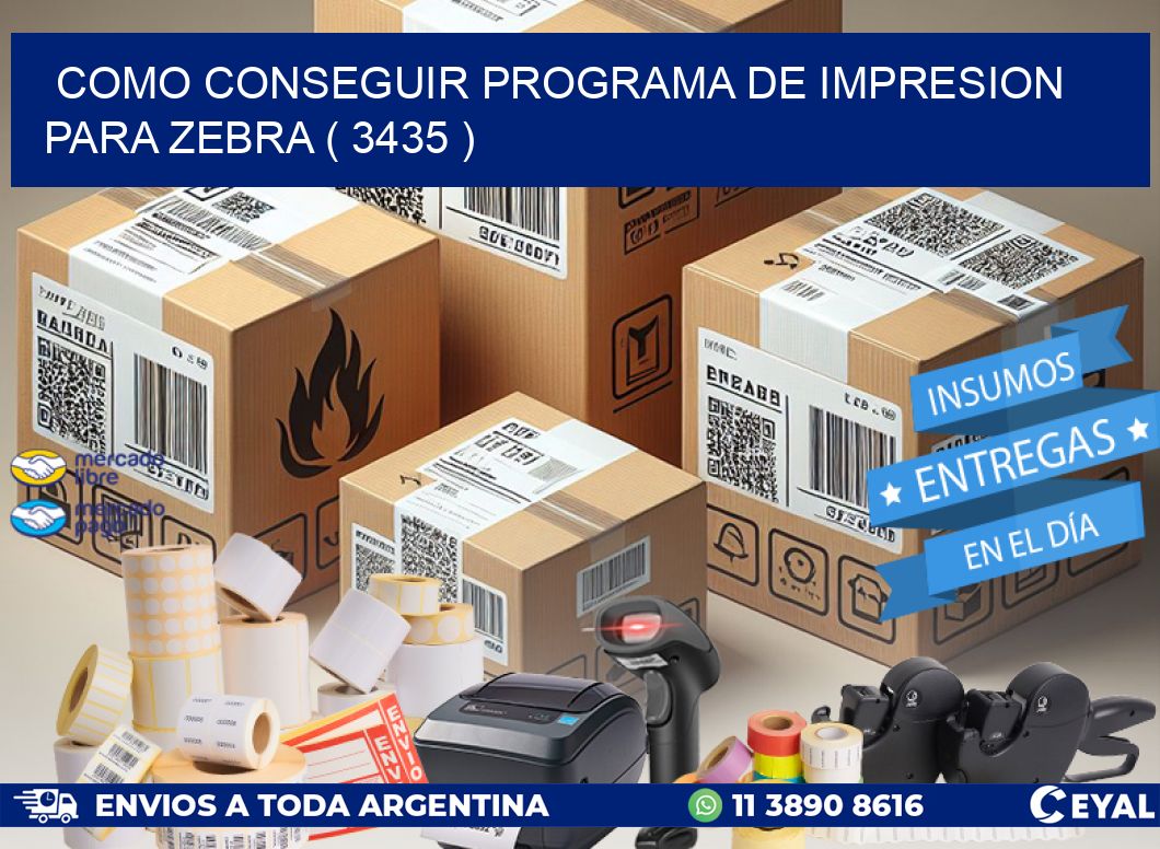 COMO CONSEGUIR PROGRAMA DE IMPRESION PARA ZEBRA ( 3435 )