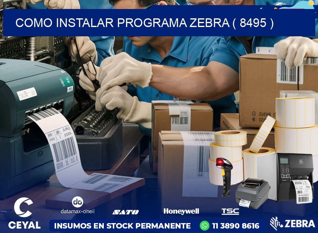 COMO INSTALAR PROGRAMA ZEBRA ( 8495 )