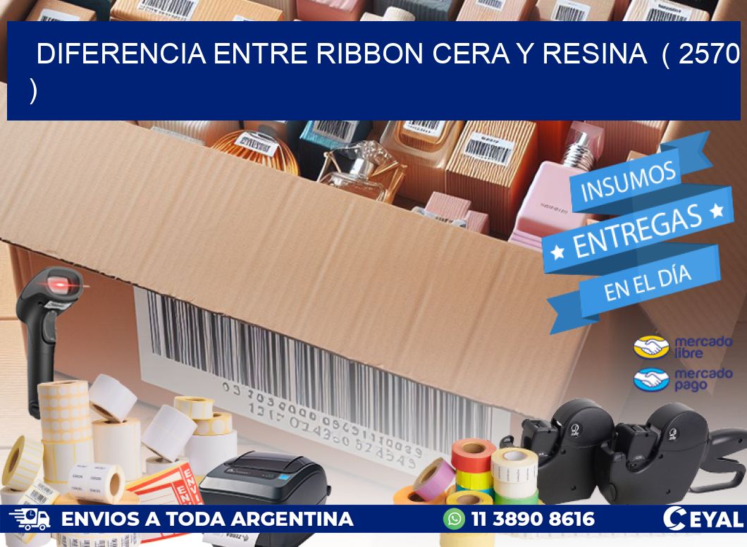 DIFERENCIA ENTRE RIBBON CERA Y RESINA  ( 2570 )