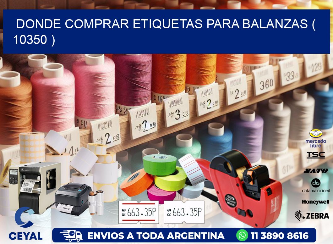 DONDE COMPRAR ETIQUETAS PARA BALANZAS ( 10350 )
