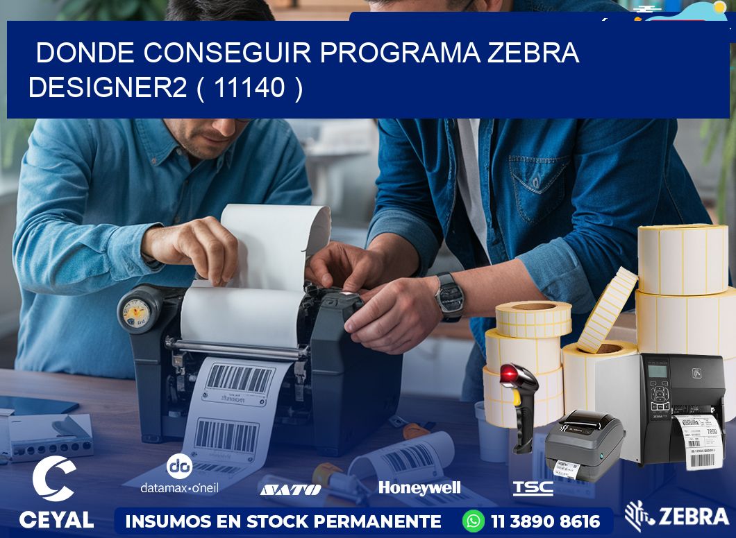 DONDE CONSEGUIR PROGRAMA ZEBRA DESIGNER2 ( 11140 )