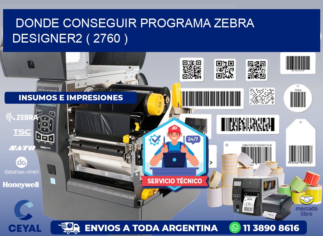 DONDE CONSEGUIR PROGRAMA ZEBRA DESIGNER2 ( 2760 )