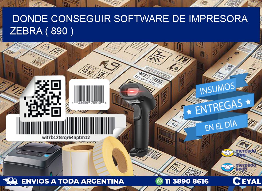 DONDE CONSEGUIR SOFTWARE DE IMPRESORA ZEBRA ( 890 )