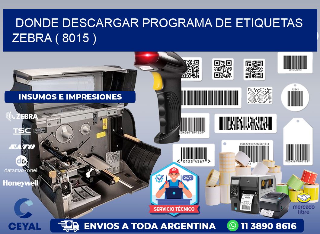 DONDE DESCARGAR PROGRAMA DE ETIQUETAS ZEBRA ( 8015 )