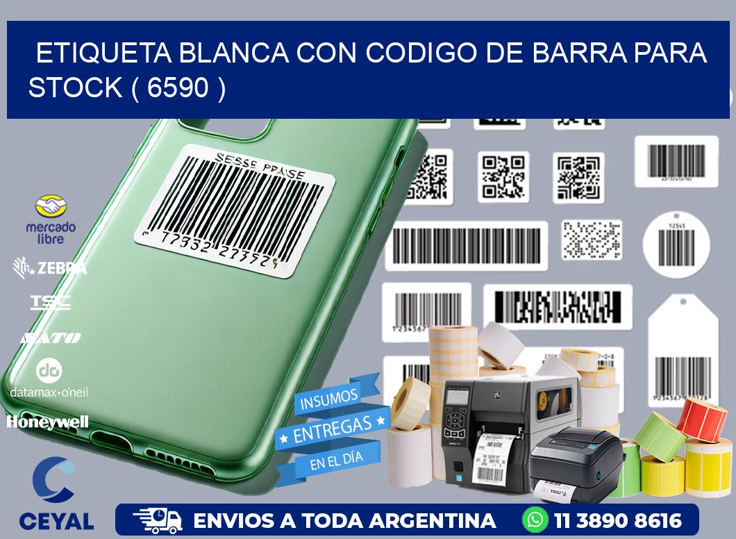 ETIQUETA BLANCA CON CODIGO DE BARRA PARA STOCK ( 6590 )