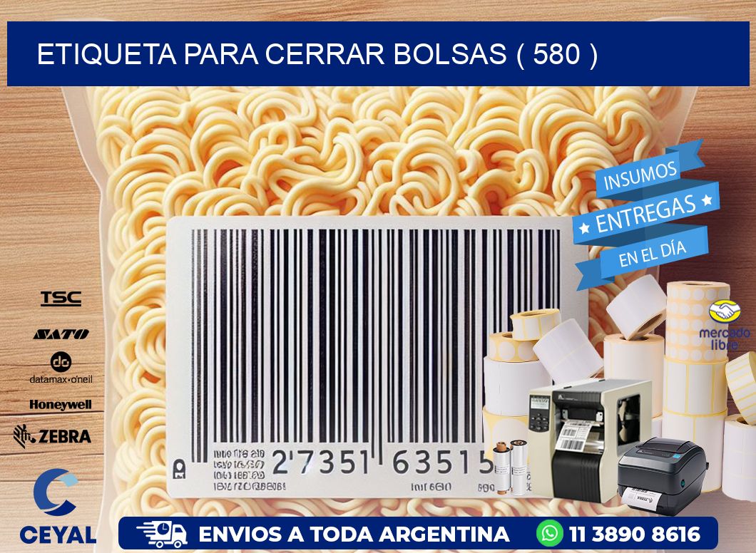 ETIQUETA PARA CERRAR BOLSAS ( 580 )