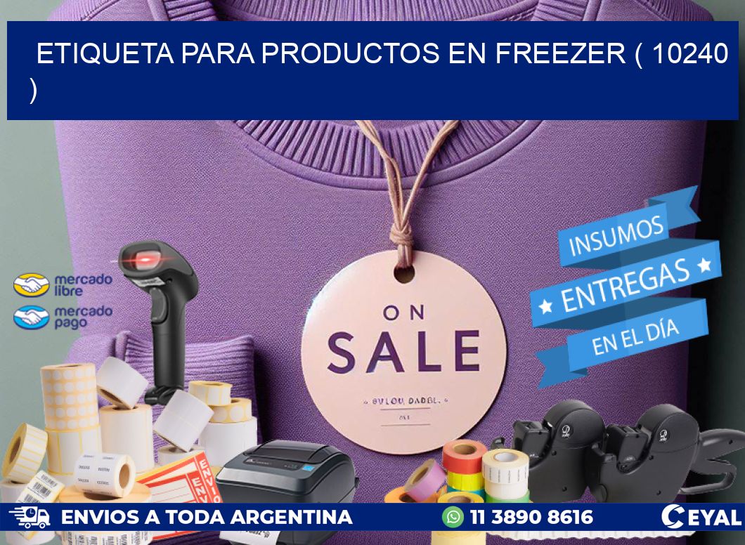 ETIQUETA PARA PRODUCTOS EN FREEZER ( 10240 )