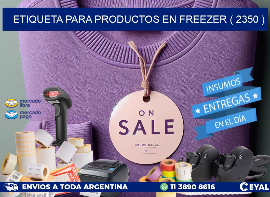 ETIQUETA PARA PRODUCTOS EN FREEZER ( 2350 )