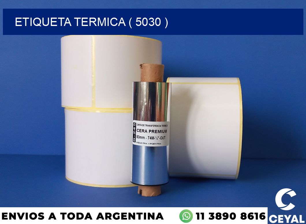 ETIQUETA TERMICA ( 5030 )