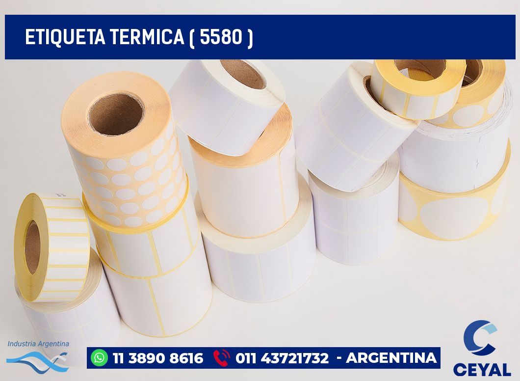 ETIQUETA TERMICA ( 5580 )