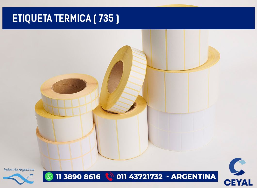 ETIQUETA TERMICA ( 735 )