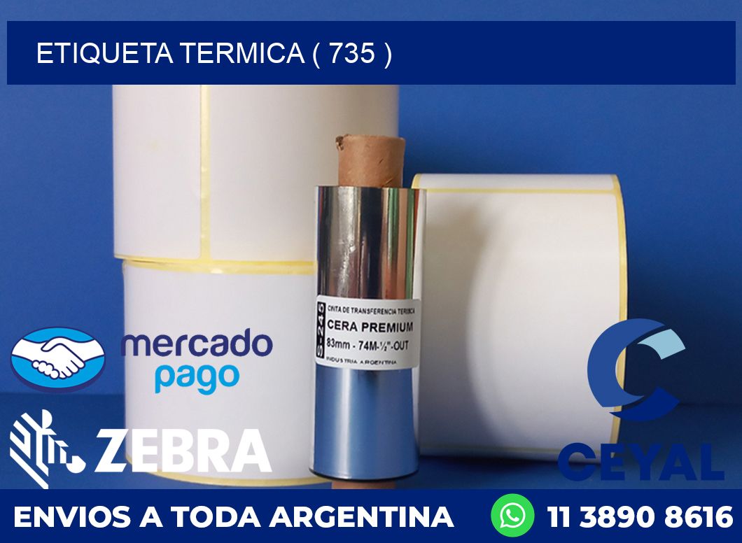 ETIQUETA TERMICA ( 735 )