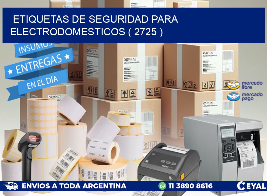 ETIQUETAS DE SEGURIDAD PARA ELECTRODOMESTICOS ( 2725 )