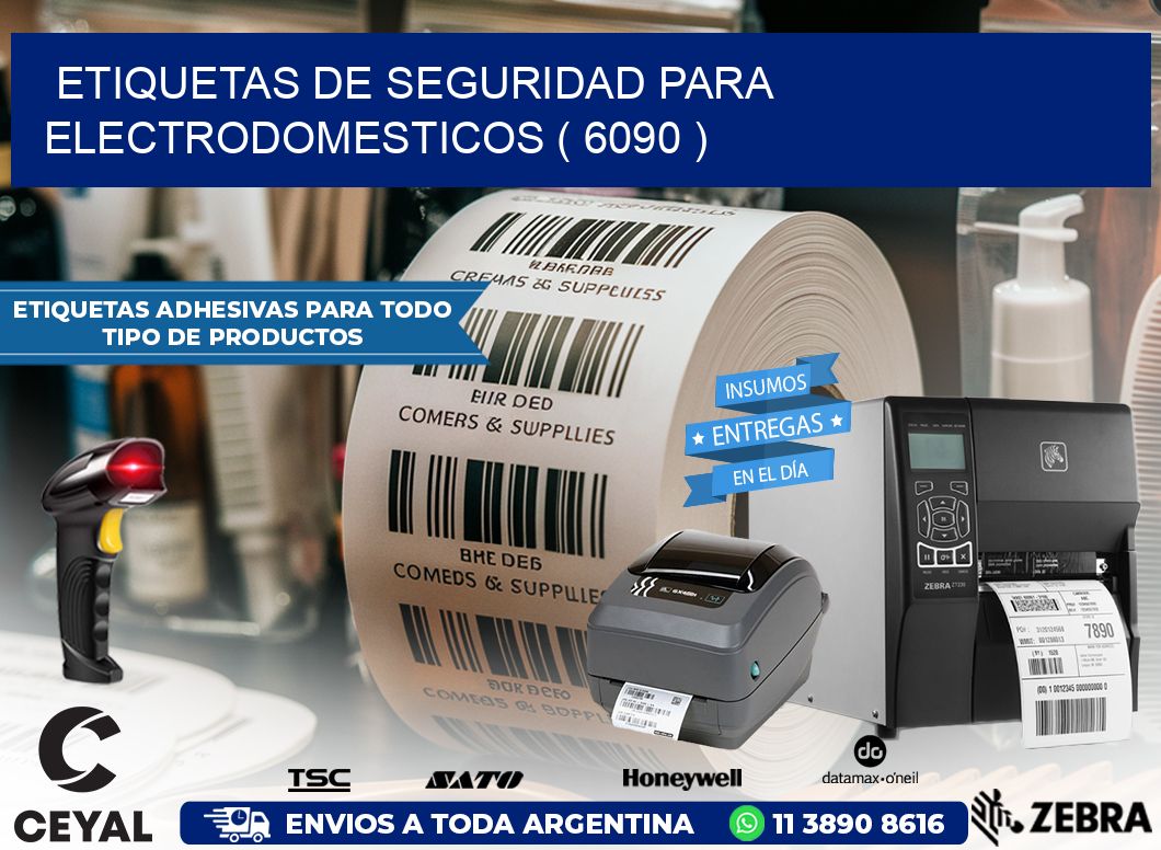 ETIQUETAS DE SEGURIDAD PARA ELECTRODOMESTICOS ( 6090 )