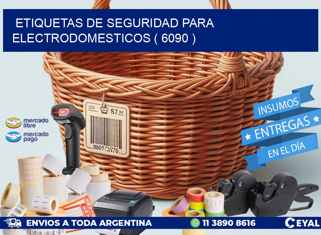 ETIQUETAS DE SEGURIDAD PARA ELECTRODOMESTICOS ( 6090 )