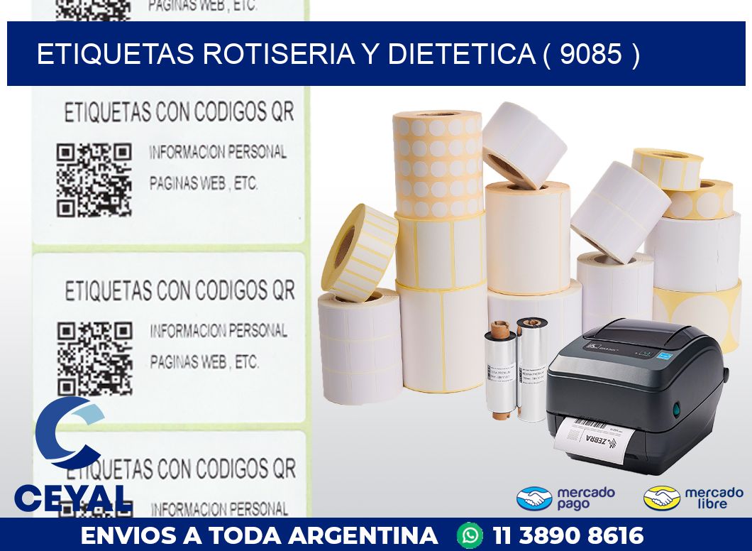 ETIQUETAS ROTISERIA Y DIETETICA ( 9085 )