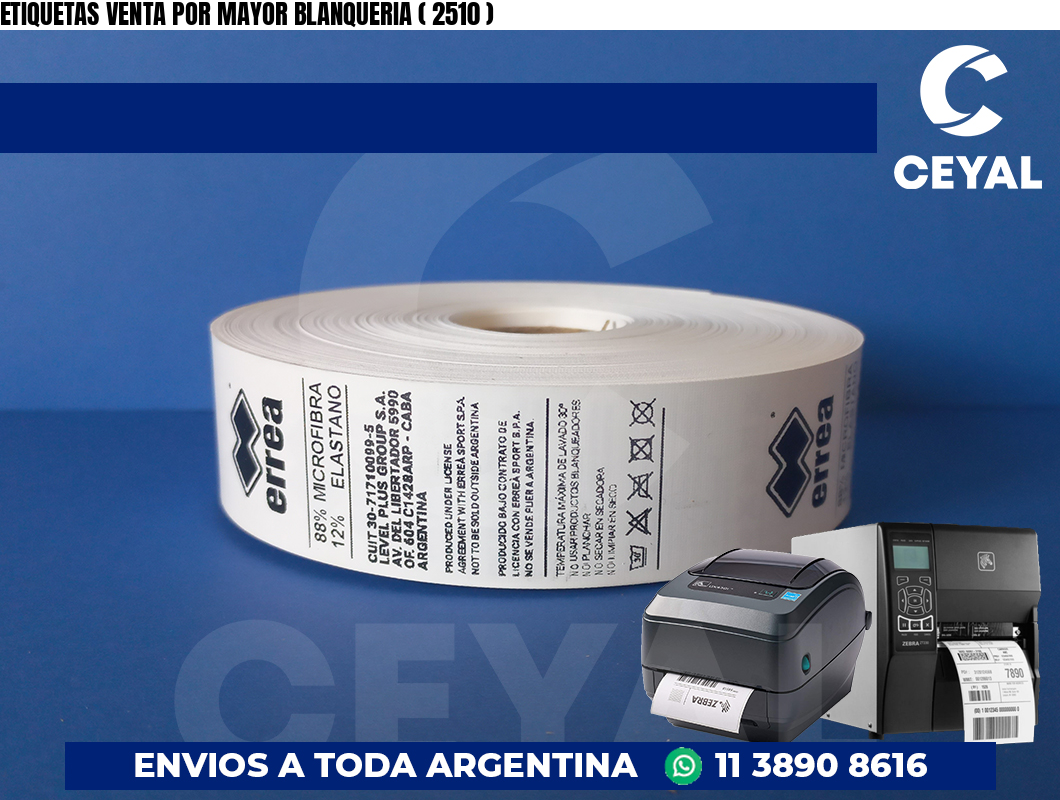 ETIQUETAS VENTA POR MAYOR BLANQUERIA ( 2510 )