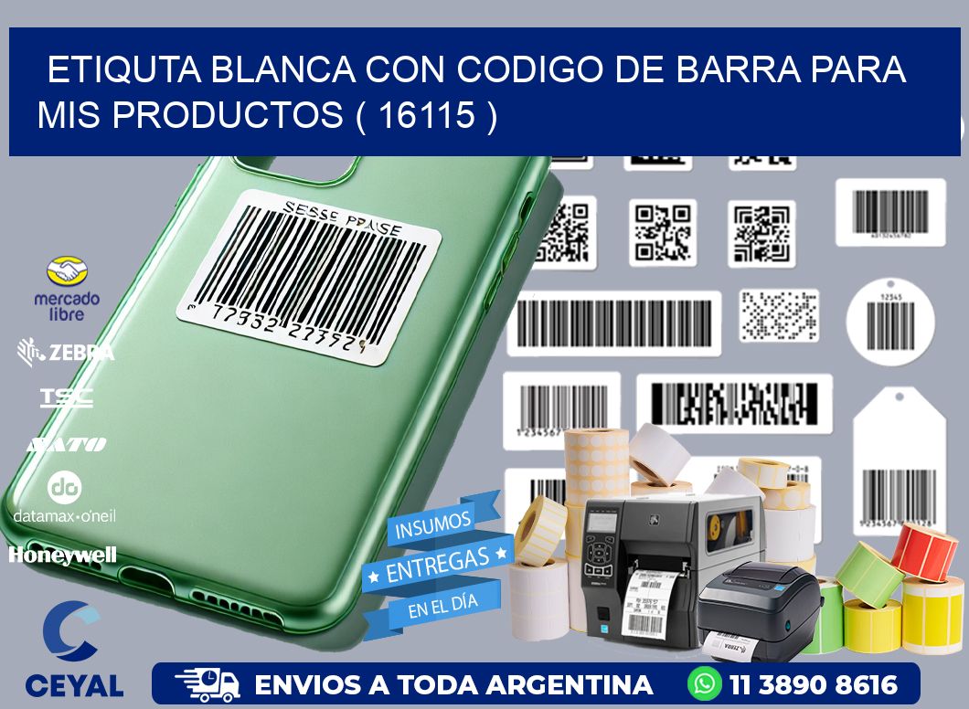 ETIQUTA BLANCA CON CODIGO DE BARRA PARA MIS PRODUCTOS ( 16115 )