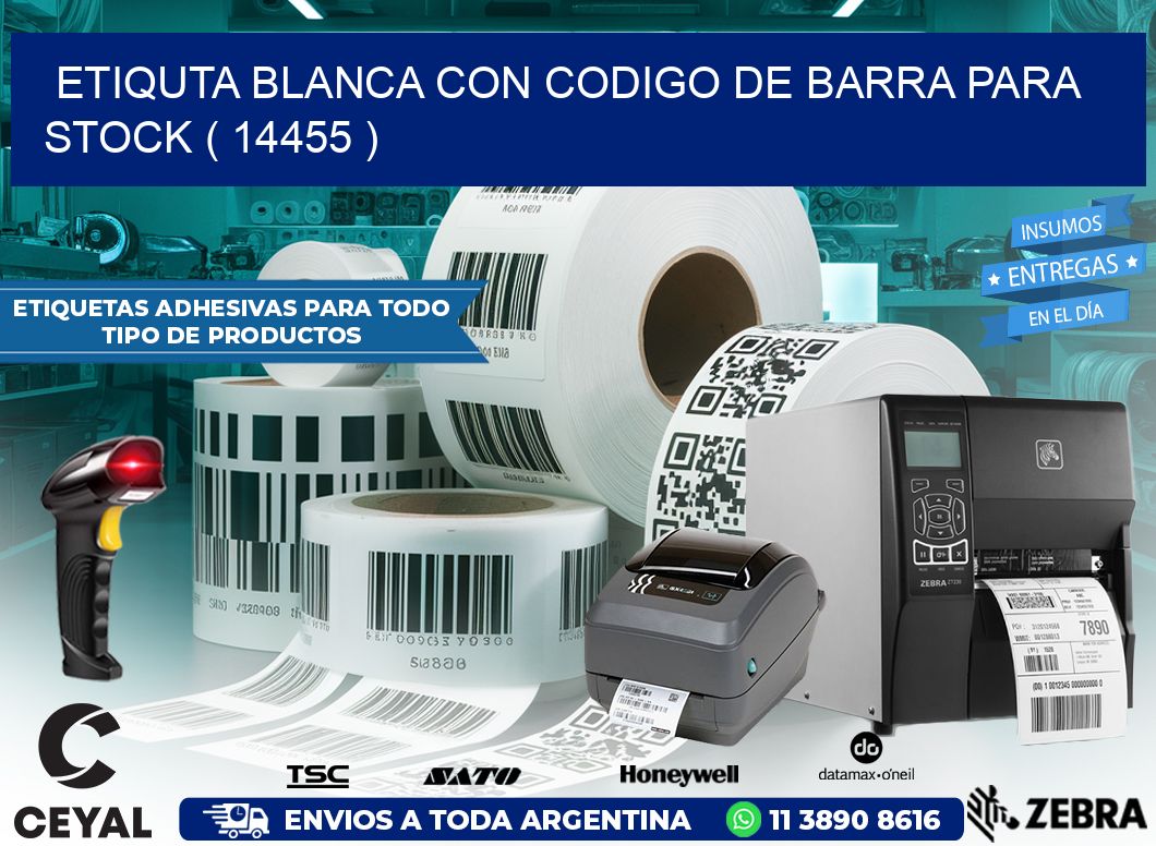 ETIQUTA BLANCA CON CODIGO DE BARRA PARA STOCK ( 14455 )