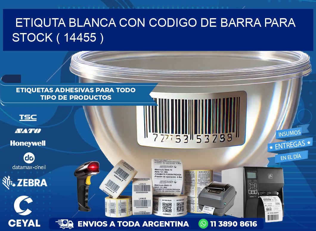 ETIQUTA BLANCA CON CODIGO DE BARRA PARA STOCK ( 14455 )