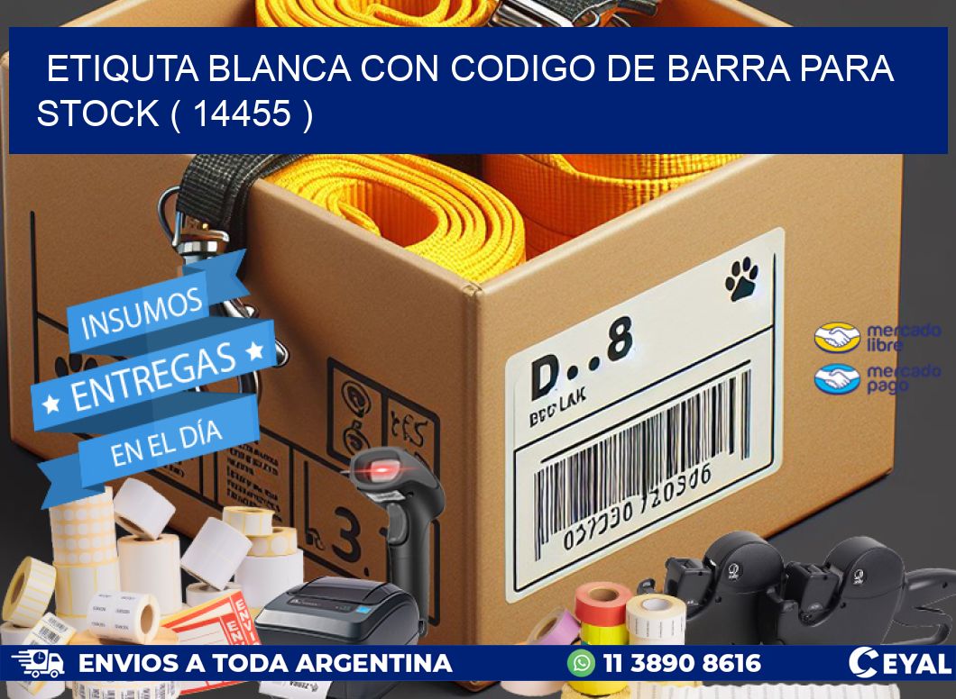 ETIQUTA BLANCA CON CODIGO DE BARRA PARA STOCK ( 14455 )