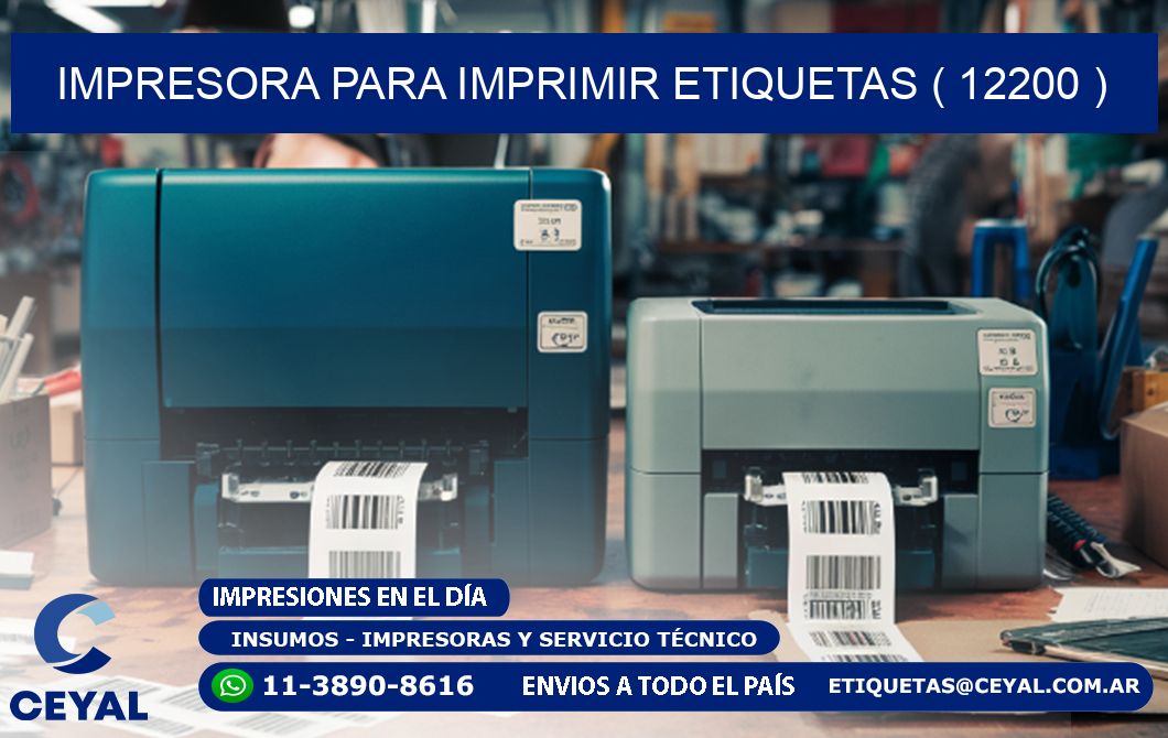 IMPRESORA PARA IMPRIMIR ETIQUETAS ( 12200 )