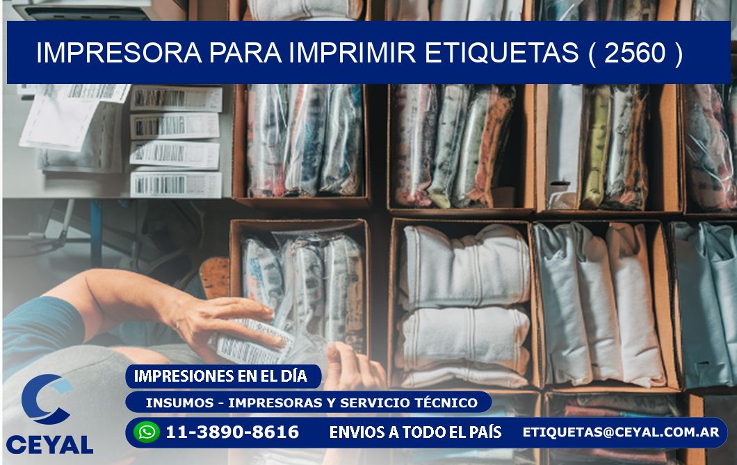 IMPRESORA PARA IMPRIMIR ETIQUETAS ( 2560 )
