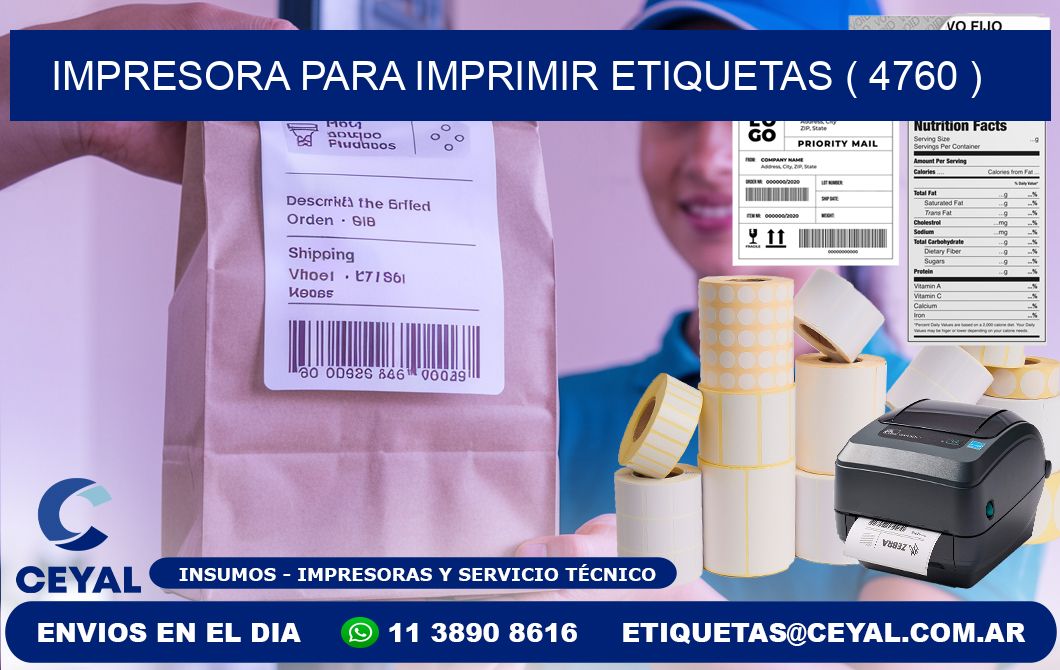 IMPRESORA PARA IMPRIMIR ETIQUETAS ( 4760 )