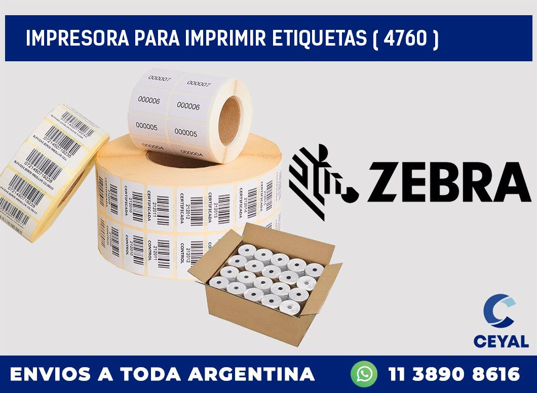 IMPRESORA PARA IMPRIMIR ETIQUETAS ( 4760 )