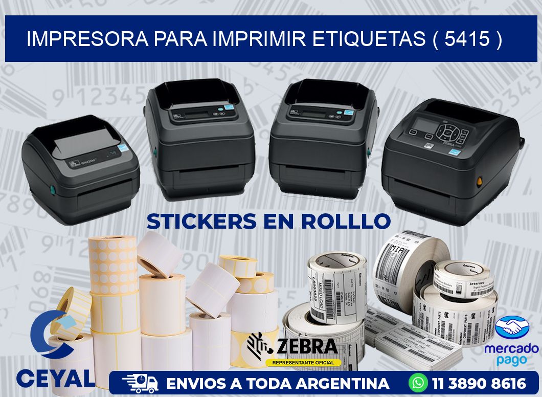 IMPRESORA PARA IMPRIMIR ETIQUETAS ( 5415 )