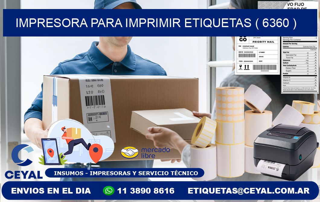 IMPRESORA PARA IMPRIMIR ETIQUETAS ( 6360 )