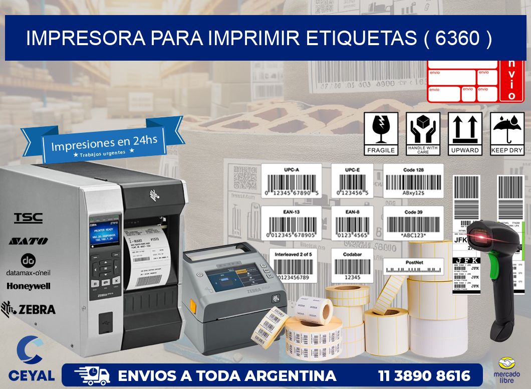 IMPRESORA PARA IMPRIMIR ETIQUETAS ( 6360 )