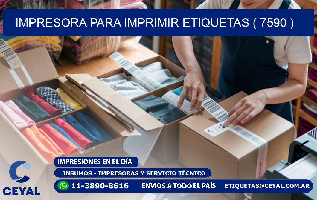 IMPRESORA PARA IMPRIMIR ETIQUETAS ( 7590 )