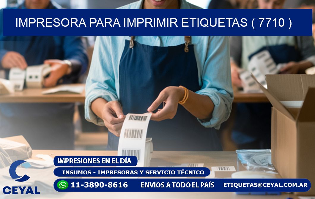 IMPRESORA PARA IMPRIMIR ETIQUETAS ( 7710 )