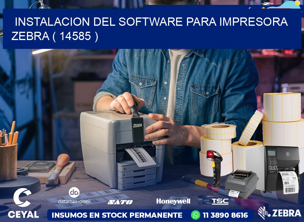 INSTALACION DEL SOFTWARE PARA IMPRESORA ZEBRA ( 14585 )