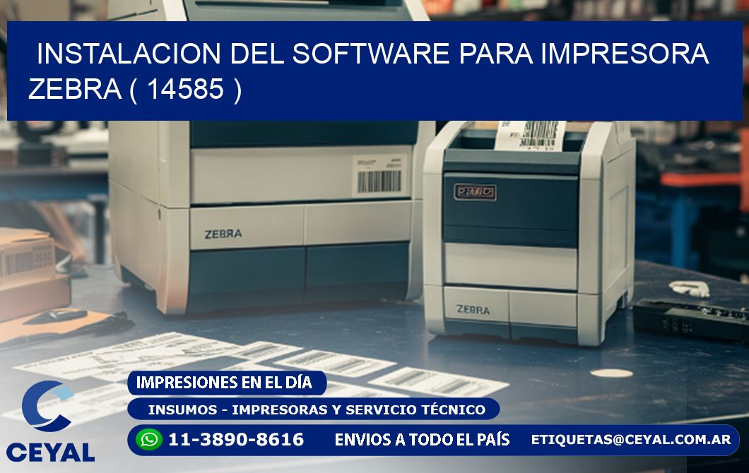 INSTALACION DEL SOFTWARE PARA IMPRESORA ZEBRA ( 14585 )