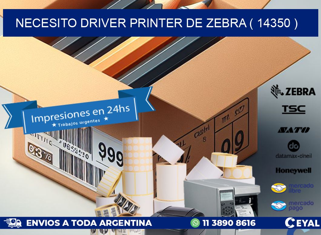 NECESITO DRIVER PRINTER DE ZEBRA ( 14350 )