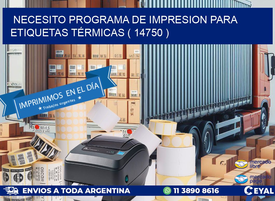 NECESITO PROGRAMA DE IMPRESION PARA ETIQUETAS TÉRMICAS ( 14750 )