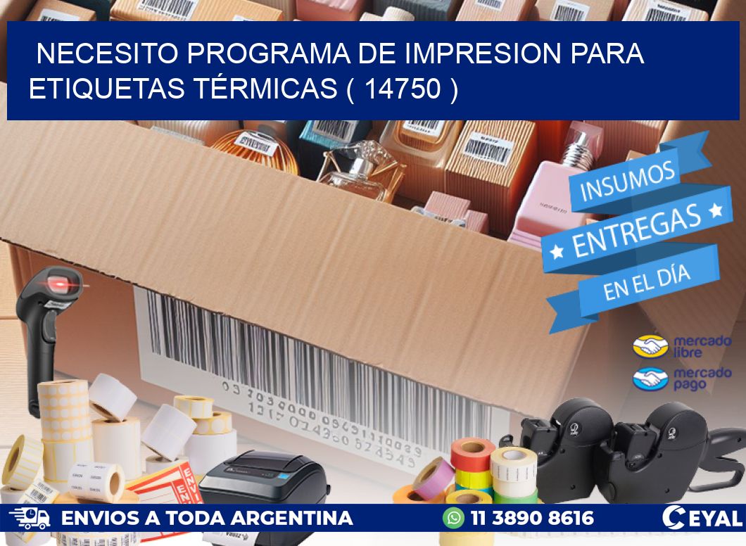 NECESITO PROGRAMA DE IMPRESION PARA ETIQUETAS TÉRMICAS ( 14750 )