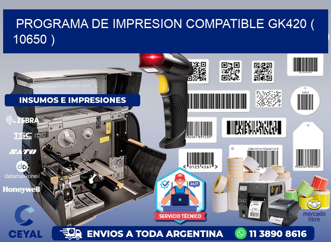 PROGRAMA DE IMPRESION COMPATIBLE GK420 ( 10650 )