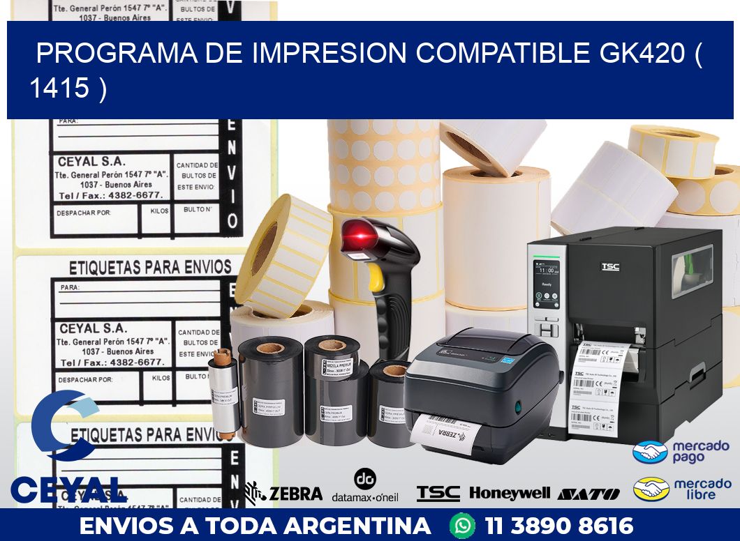 PROGRAMA DE IMPRESION COMPATIBLE GK420 ( 1415 )