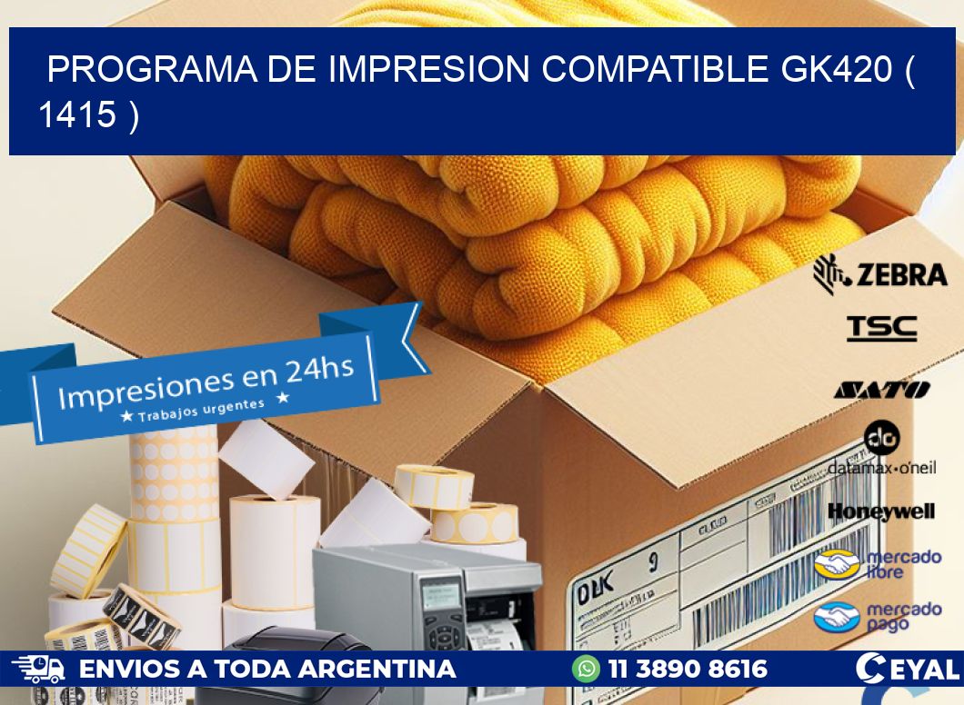 PROGRAMA DE IMPRESION COMPATIBLE GK420 ( 1415 )